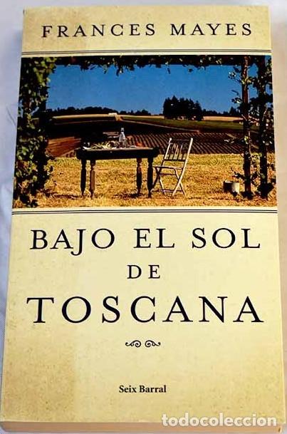Libros de segunda mano: Bajo el Sol de Toscana - Frances Mayes - Editorial Seix Barral - 2002