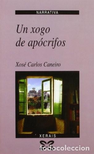 Libros de segunda mano: Un Xogo de Ap&oacute;crifos - Caneiro P&eacute;rez, Xos&eacute; Carlos - Xerais - Edici&oacute;n Literaria - Narrativa