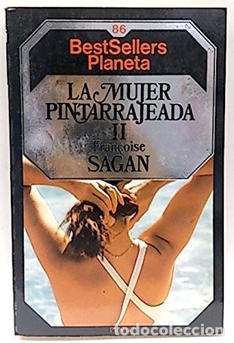Libros de segunda mano: La mujer pintarrajeada II - Fran&ccedil;oise Segan - Editorial Planeta - 1985