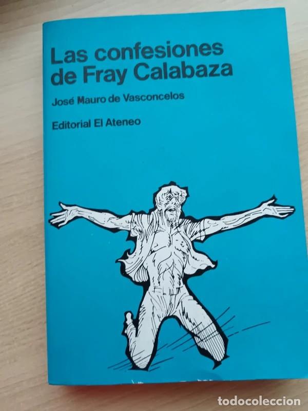 Libros de segunda mano: Las confesiones de Fray Calabaza. Jos&eacute; Mauro de Vasconcelos