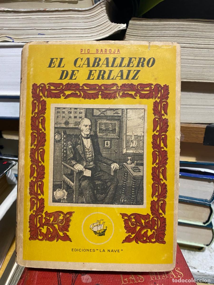 Libros de segunda mano: EL CABALLERO DE ERLAIZ, PIO BAROJA, EDICIONES LA NAVE