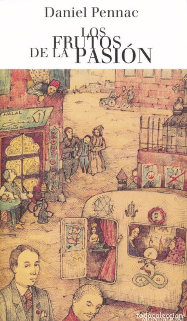 Libros de segunda mano: Los Frutos de la Pasi&oacute;n - Daniel Pennac - Random House - Malauss&egrave;ne, N&ordm; 6