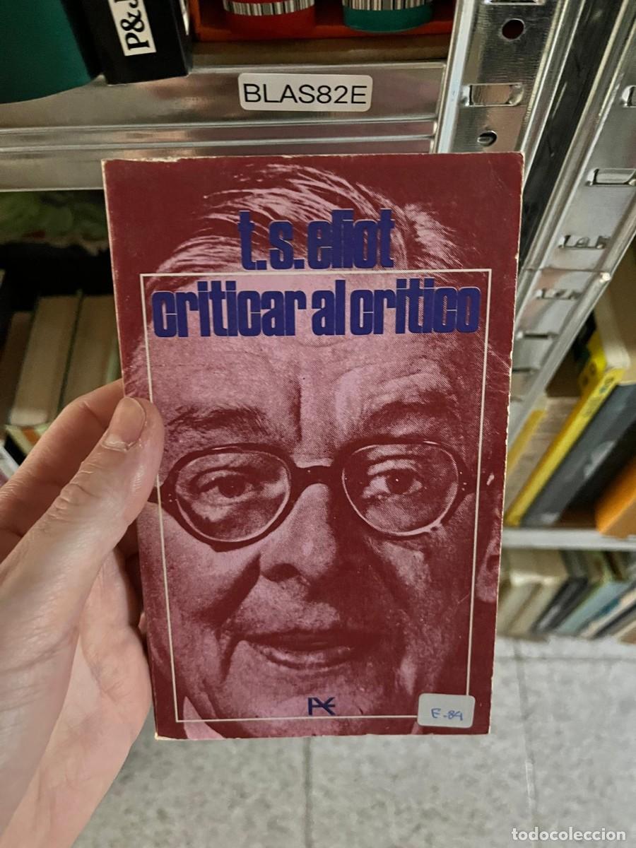 Libros de segunda mano: BLAS82E Libro Criticar al cr&iacute;tico &ndash; T. S. Eliot &ndash; Ensayo y cr&iacute;tica literaria.