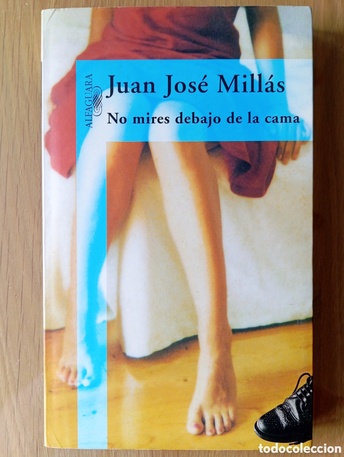 Libros de segunda mano: JUAN JOS&Eacute; MILL&Aacute;S NO MIRES DEBAJO DE LA CAMA ALFAGUARA 208 P&Aacute;GINAS 1999