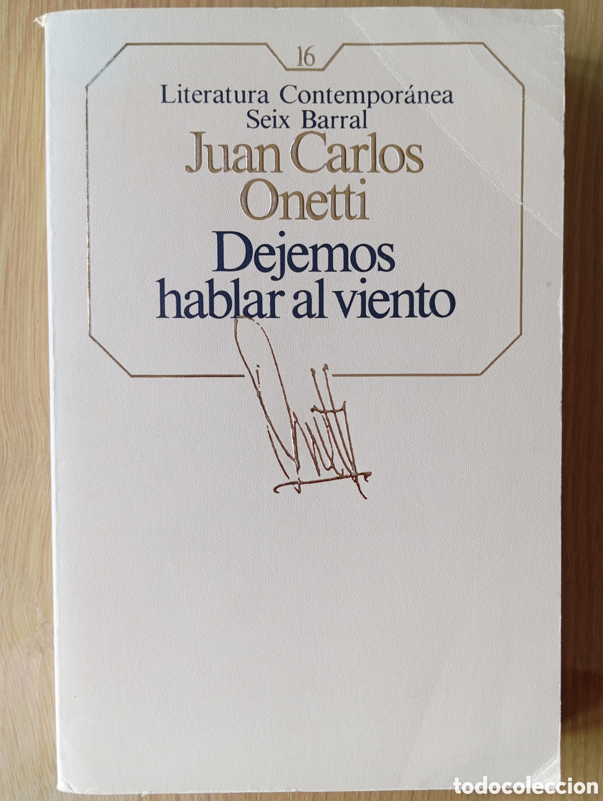 Libros de segunda mano: JUAN CARLOS ONETTI DEJEMOS HABLAR AL VIENTO SEIX BARRAL 250 P&Aacute;GINAS 1984