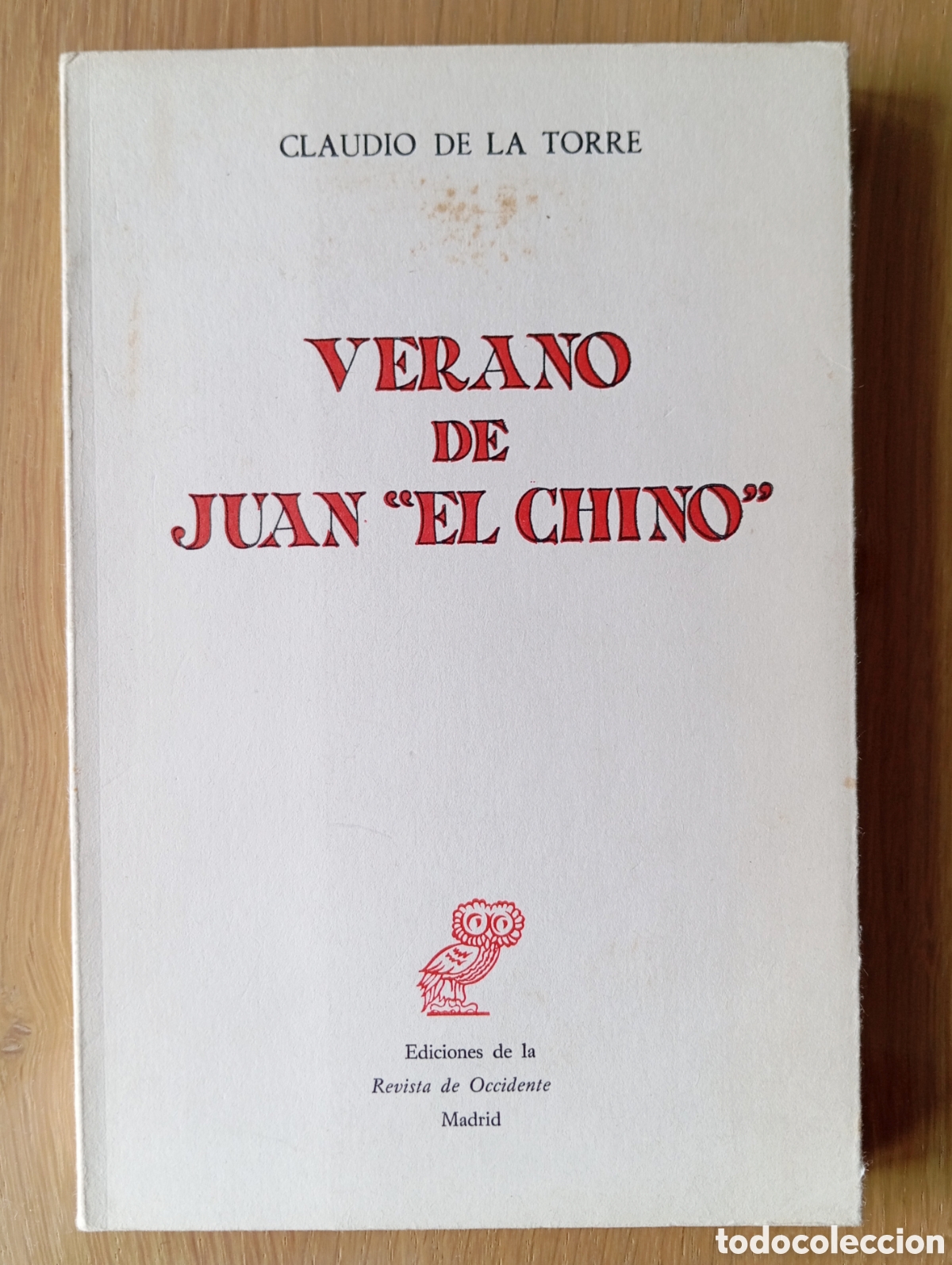 Libros de segunda mano: CLAUDIO DE LA TORRE VERANO DE JUAN EL CHINO REVISTA DE OCCIDENTE 146 P&Aacute;GINAS 1971