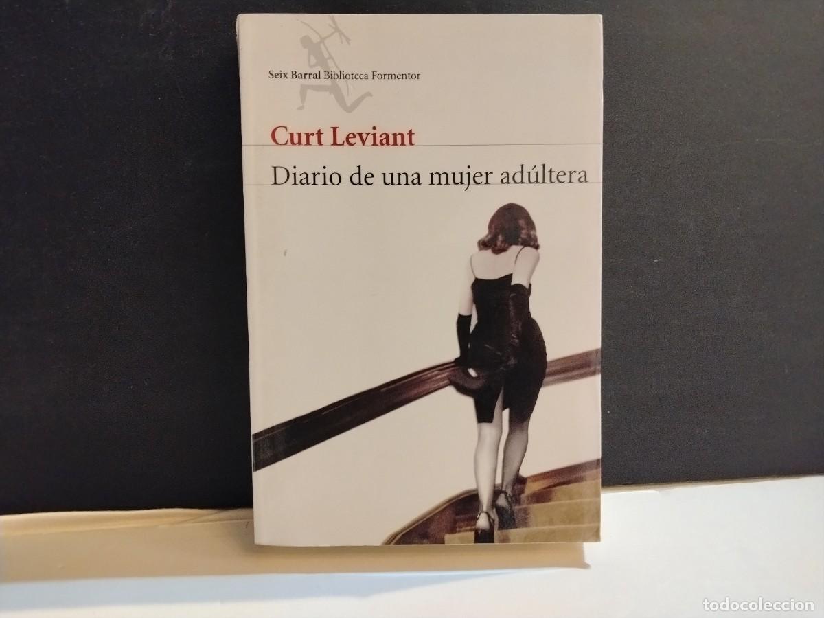 Libri di seconda mano: LIBRO CURT LEVIANT.DIARIO DE UNA MUJER ADULTERA.SEIX BARRAL(VER FOTOS)