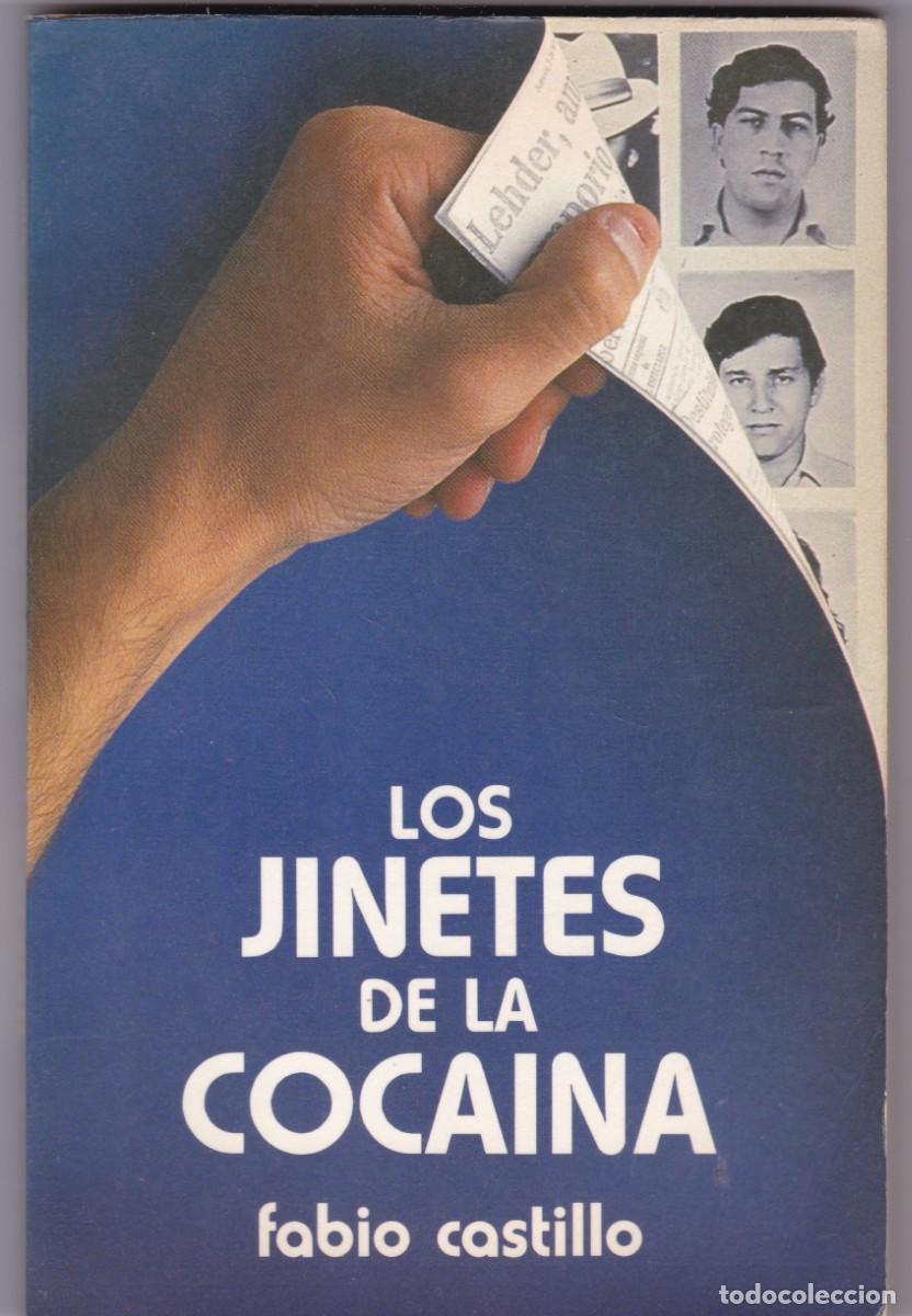 Libros de segunda mano: LOS JINETES DE LA COCA&Iacute;NA - FABIO CASTILLO - EDITORIAL DOCUMENTOS PERIOD&Iacute;STICOS 1988, COLOMBIA