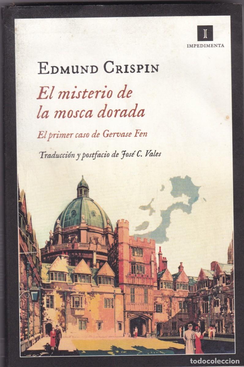 Libros de segunda mano: EL MISTERIO DE LA MOSCA DORADA - EDMUND CRISPIN - IMPEDIMENTA EDITORIAL 2015-1&ordf; EDICIONCOLOMBIA
