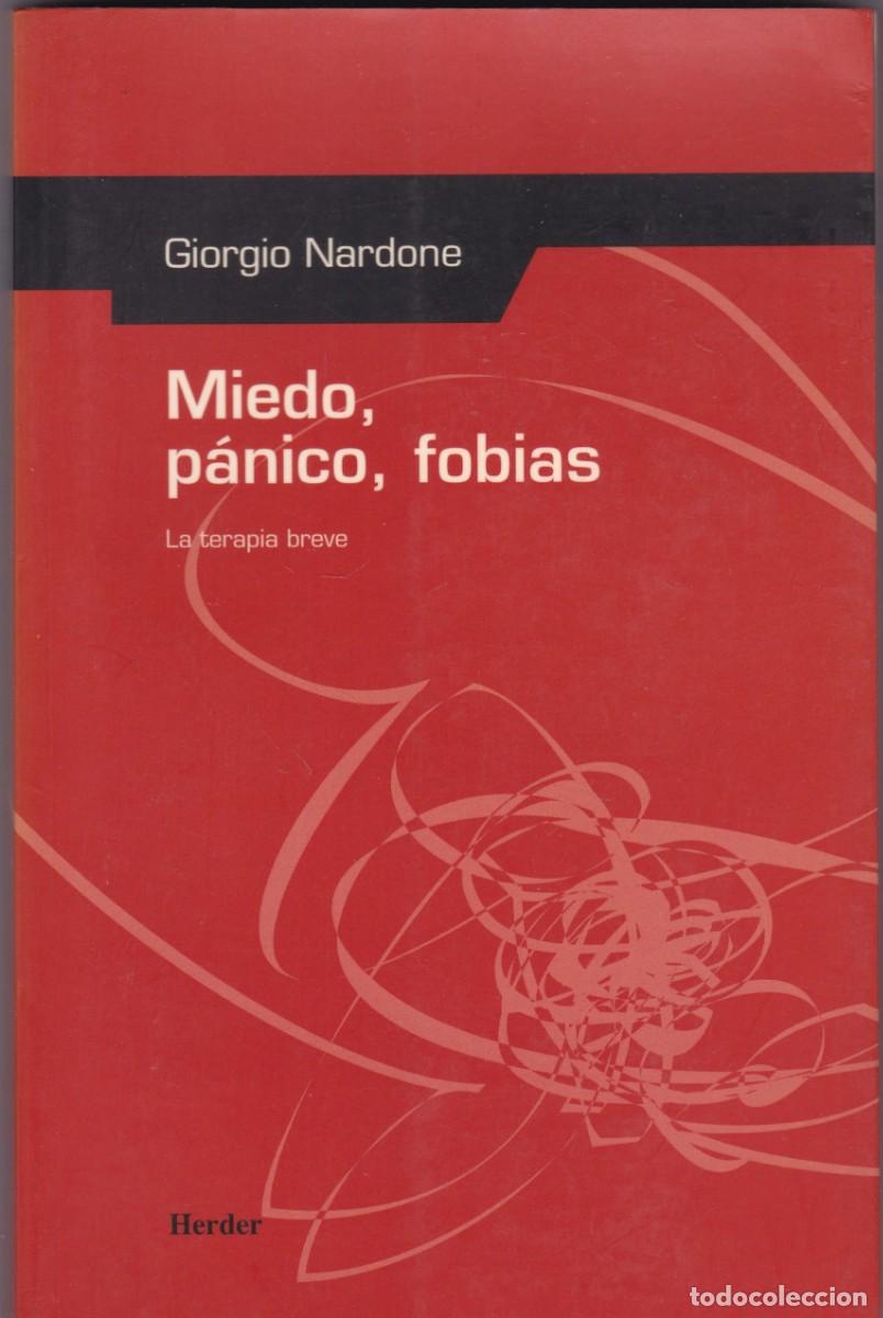 Libros de segunda mano: MIEDO, P&Aacute;NICO, FOBIA - GIORGIO NARDONE - HERDER EDITORIAL 2002
