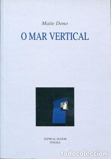 Livres d'occasion: O Mar Vertical - Mar&iacute;a Teresa Dono Duro - Espiral Maior, Edicions de Poesia - Poes&iacute;a, N&ordm; 99