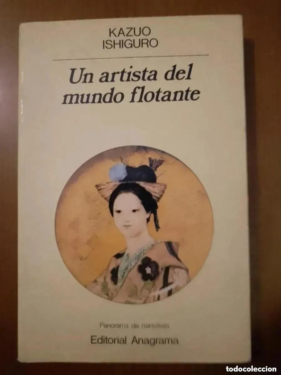 Libros de segunda mano: UN ARTISTA DEL MUNDO FLOTANTE - KAZUO ISHIGURO. ANAGRAMA.