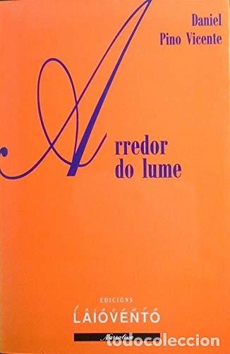 Libros de segunda mano: Arredor Do Lume - Daniel Pino Vicente - Edici&oacute;ns Laiovento