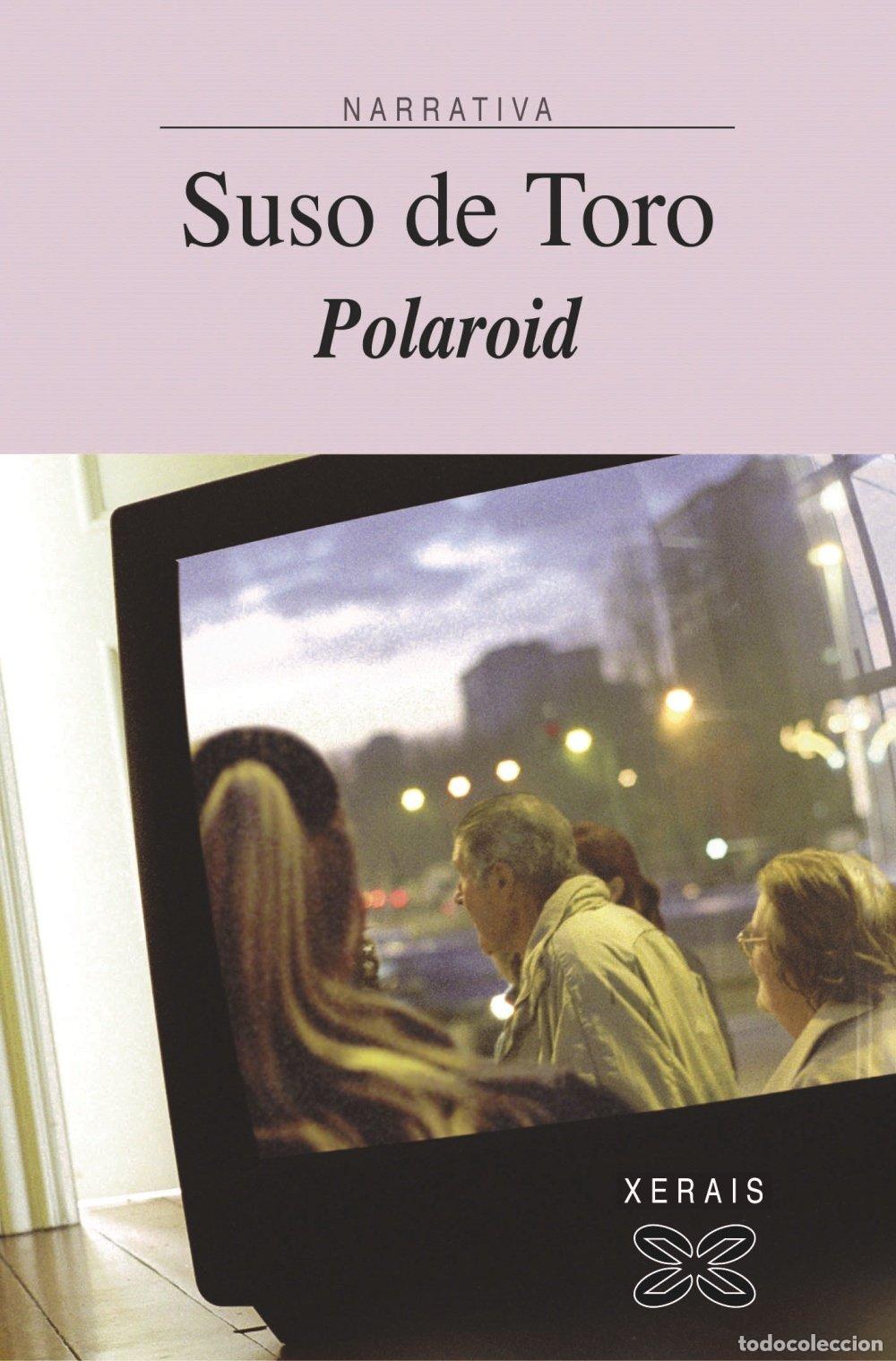 Libros de segunda mano: Polaroid - De Toro, Suso - Edici&oacute;ns Xerais - Literaria - Narrativa