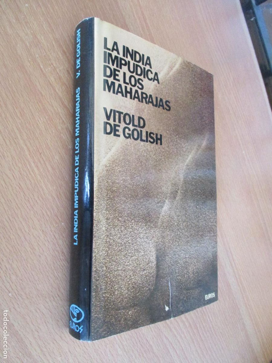 Libros de segunda mano: VITOLD DE GOLISH- LA INDIA IMP&Uacute;DICA DE LOS MAHARAJAS- EUROS-1975