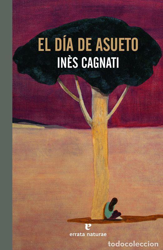 Libros de segunda mano: El d&iacute;a de asueto. - Cagnati, In&egrave;s.
