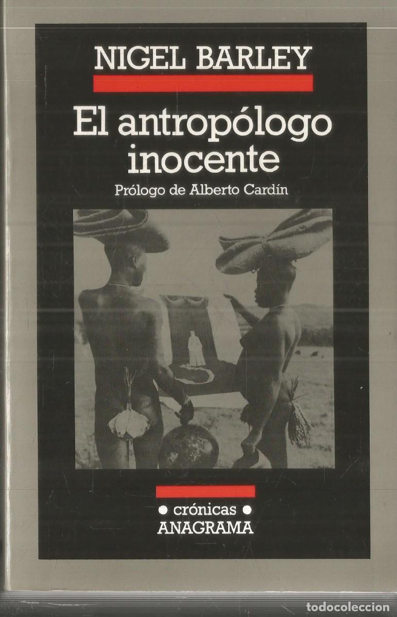 Second hand books: NIGEL BARLEY. EL ANTROPOLOGO INOCENTE. ANAGRAMA