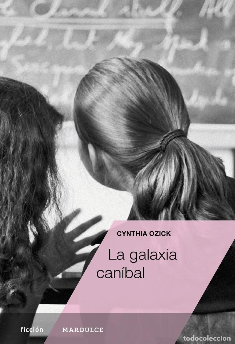 Second hand books: La galaxia can&iacute;bal. - Ozick, Cynthia.