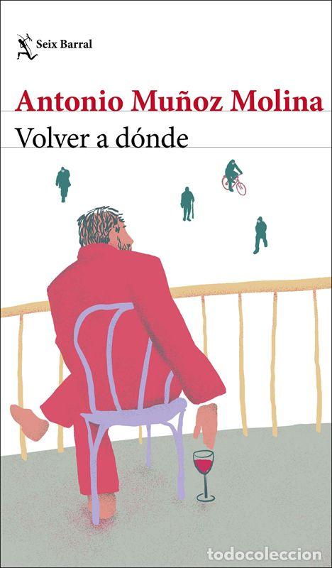 Libros de segunda mano: Volver a d&oacute;nde. - Mu&ntilde;oz Molina, Antonio.