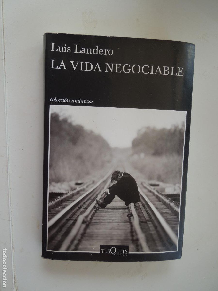 Libros de segunda mano: LA VIDA NEGOCIABLE - LUIS LANDERO - TUSQUETS EDITORES 2017.