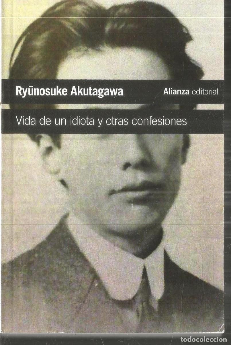 Libros de segunda mano: RYUNOSUKE AKUTAGAWA. VIDA DE UN IDIOTA Y OTRAS CONFESIONES. ALIANZA