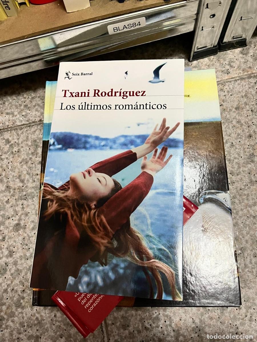 Libros de segunda mano: BLAS84 &ndash; Los &uacute;ltimos rom&aacute;nticos &ndash; Txani Rodr&iacute;guez. Novela contempor&aacute;nea.