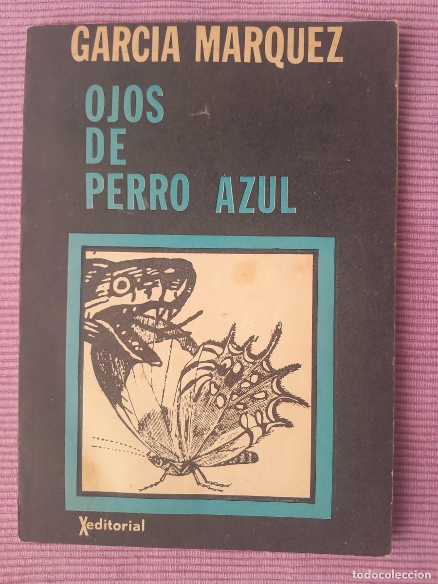 Libros de segunda mano: OJOS DE PERRO AZUL. GABRIEL GARCIA MARQUEZ. XEDITORIAL 1972