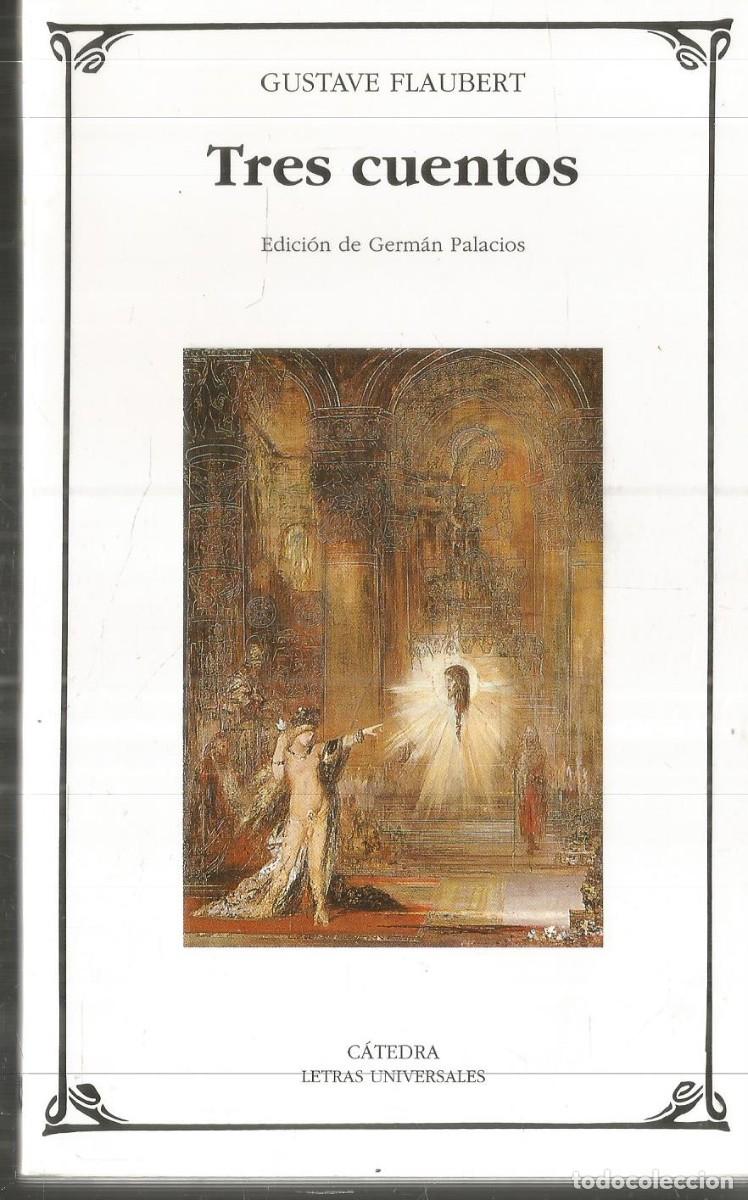 Libros de segunda mano: GUSTAVE FALUBERT. TRES CUENTOS. CATEDRA.