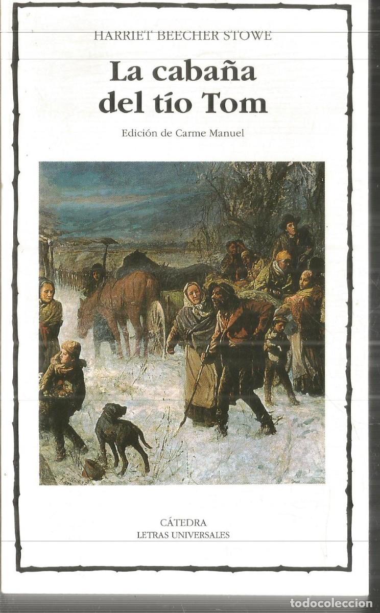 Libros de segunda mano: HARRIET BEECHER STOWE. LA CABA&Ntilde;A DEL TIO TOM. CATEDRA