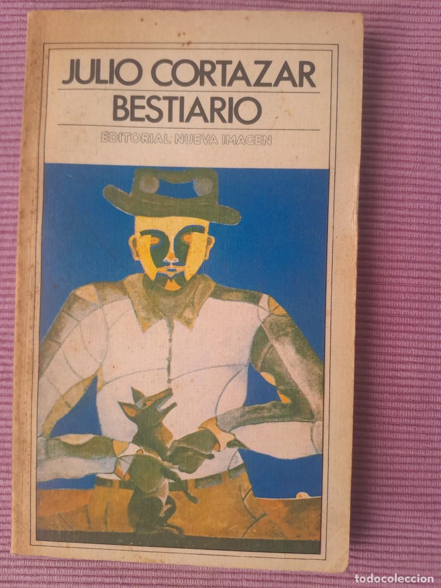 Libros de segunda mano: BESTIARIO. JULIO CORTAZAR. NUEVA IMAGEN 1984