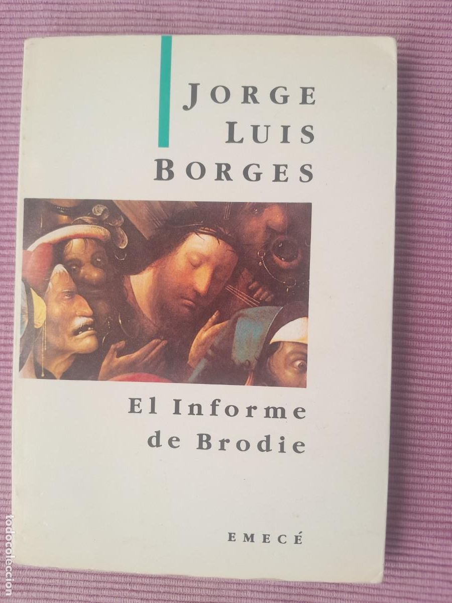 Libros de segunda mano: EL INFORME DE BRODIE. JORGE LUIS BORGES. EMECE 2001