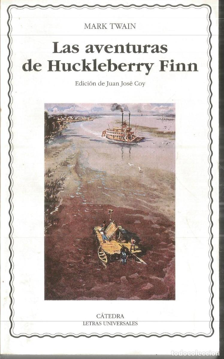 Libros de segunda mano: MARK TWAIN. LAS AVENTURAS DE HUCKLEBERRY FINN. CATEDRA