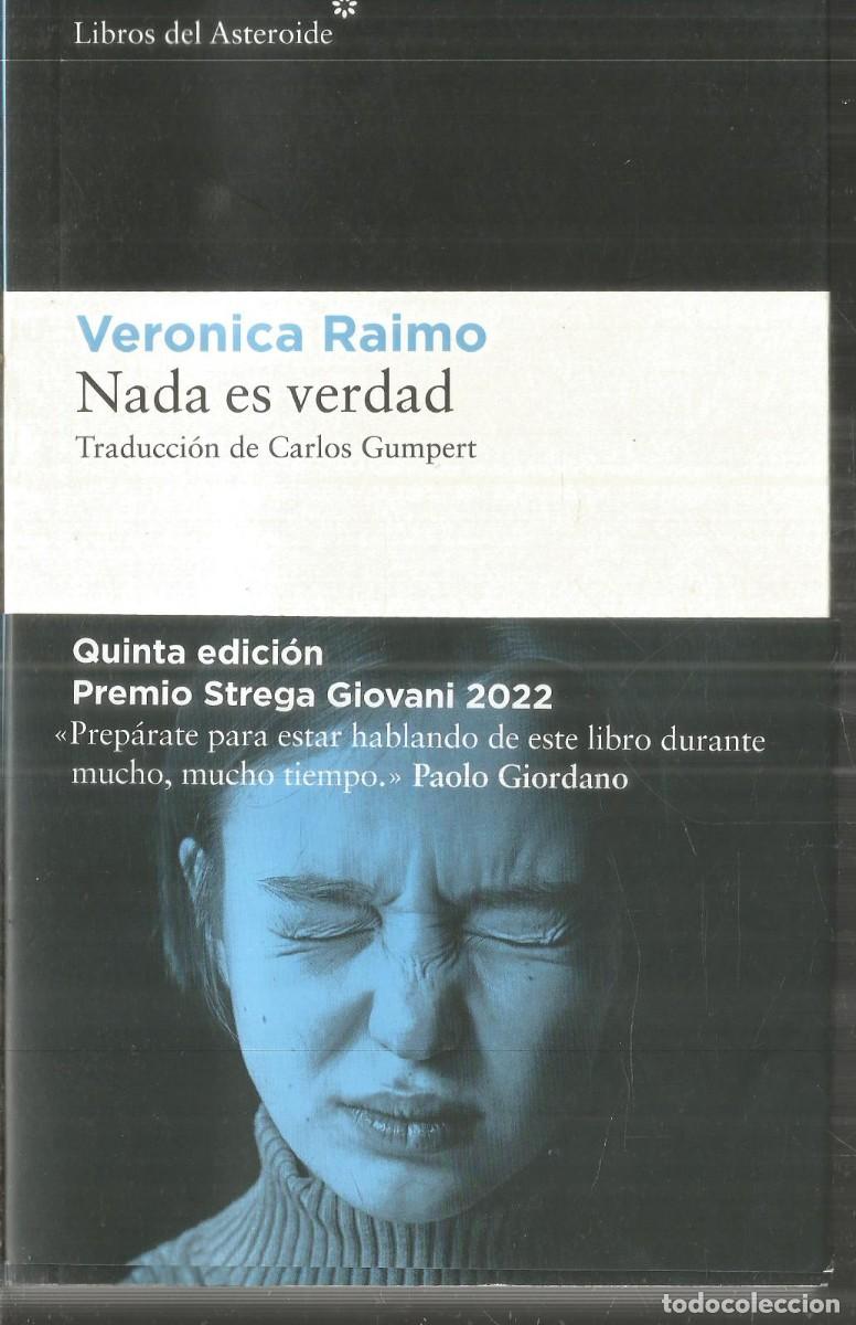 Libros de segunda mano: VERONICA RAIMO. NADA ES VERDAD. LIBROS DEL ASTEROIDE.