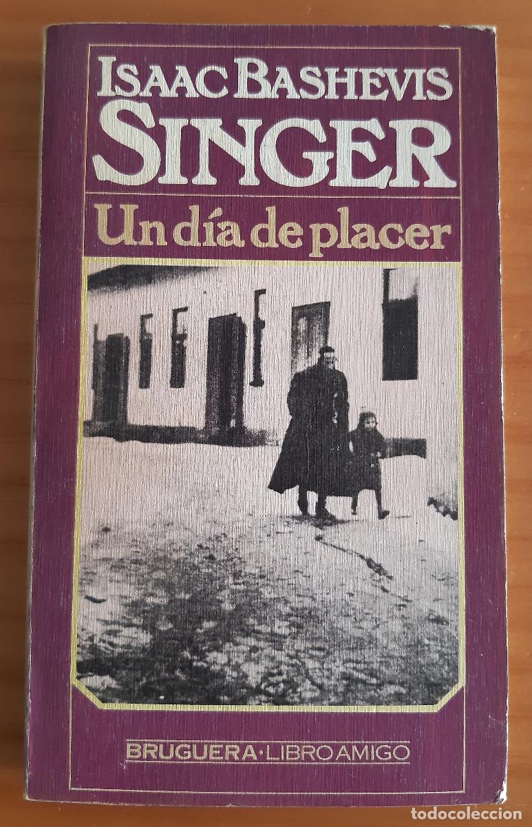 Gebrauchte B&uuml;cher: UN D&Iacute;A DE PLACER - ISAAC BASHEVIS SINGER - BRUGUERA&bull;LIBRO AMIGO - 1502-688 - MUY BUEN ESTADO