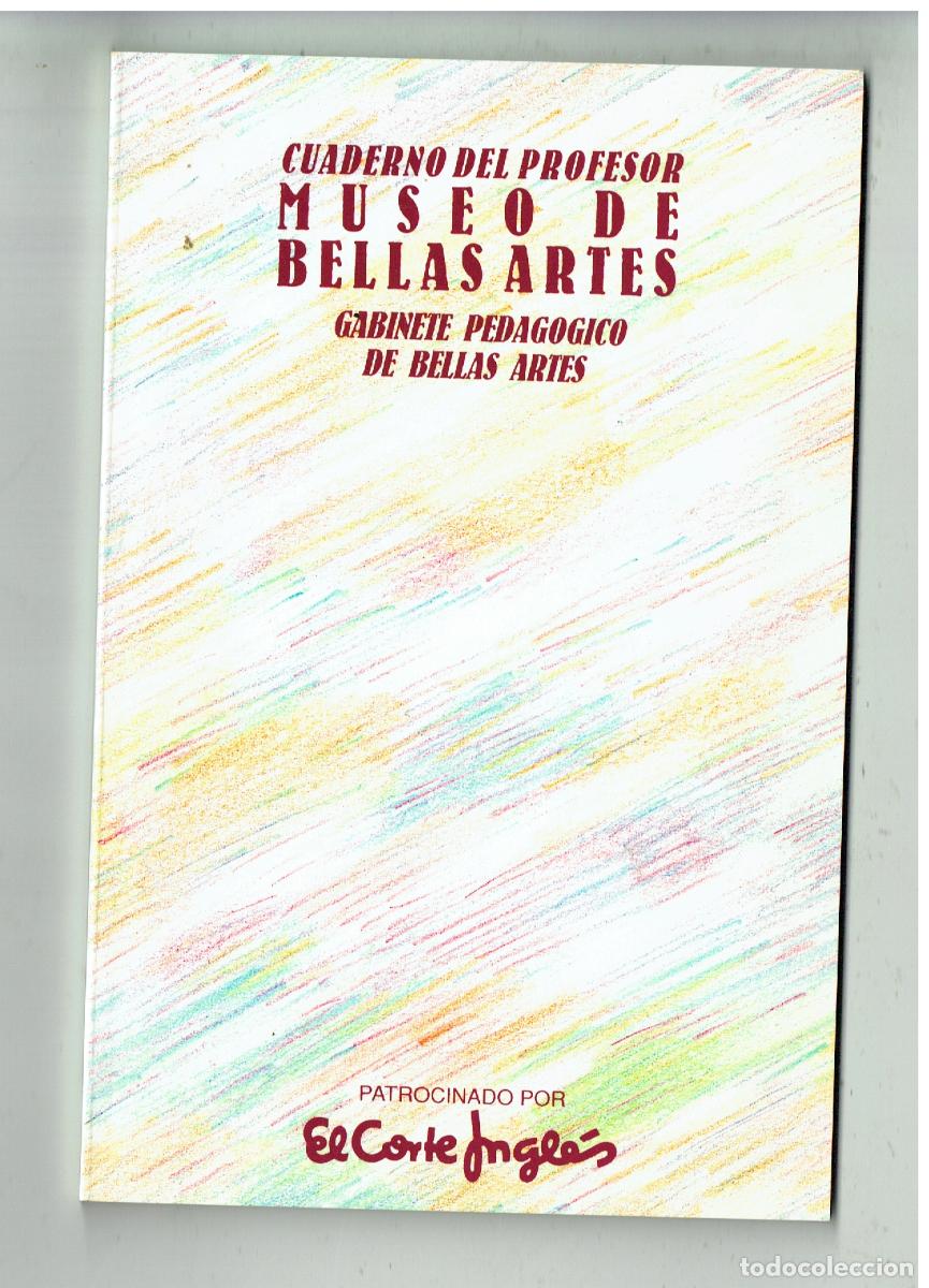 Libros de segunda mano: CUADERNO DEL PROFESOR. MUSEO DE BELLAS ARTES. GABINETE PEDAGOGICO. EL CORTE INGL&Eacute;S.(ST/PR2)