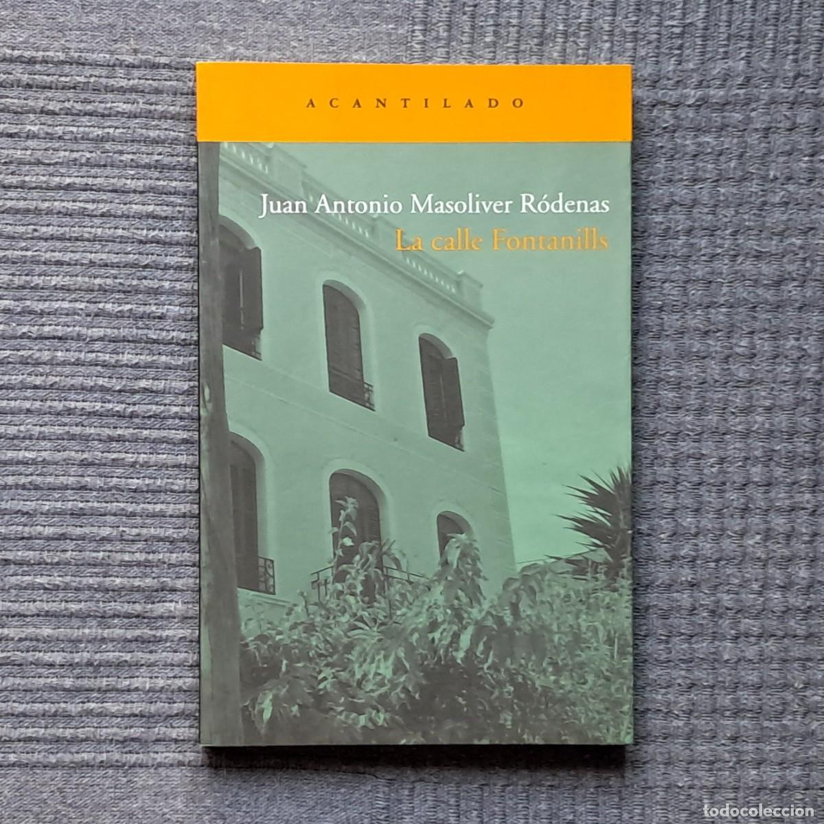 Libros de segunda mano: LA CALLE FONTANILLS - JUAN ANTONIO MASOLIVER R&Oacute;DENAS