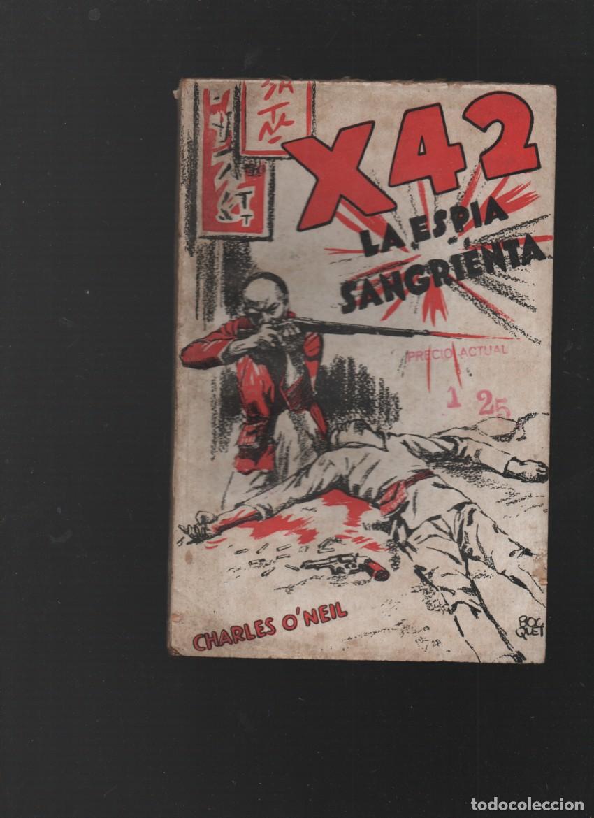Libros de segunda mano: X-42, LA ESPIA SANGRIENTA. NOVELA DE ESPIONAJE. CHARLES O'NEIL. JIMENEZ LETANO, EDITOR