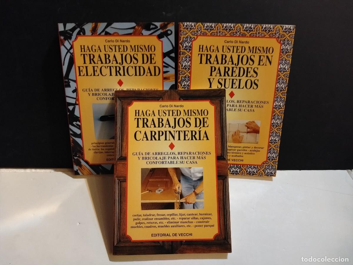 Livres d'occasion: 3 LIBROS DE HAGA USTED MISMO,CARPINTERIA,PAREDES,ELECTRICIDAD. (VER FOTOS)