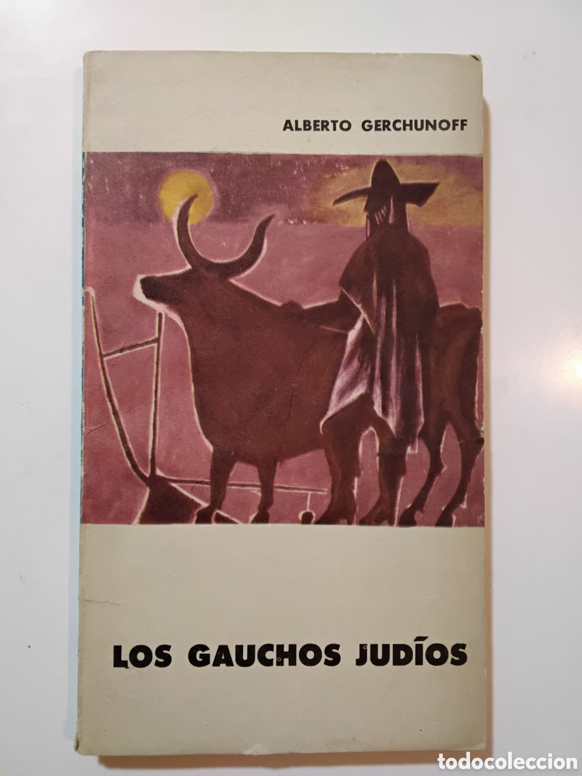 Libros de segunda mano: Alberto Gerchunoff &ndash; Los gauchos jud&iacute;os &ndash; Editorial Universitaria de Buenos Aires &ndash; 1964