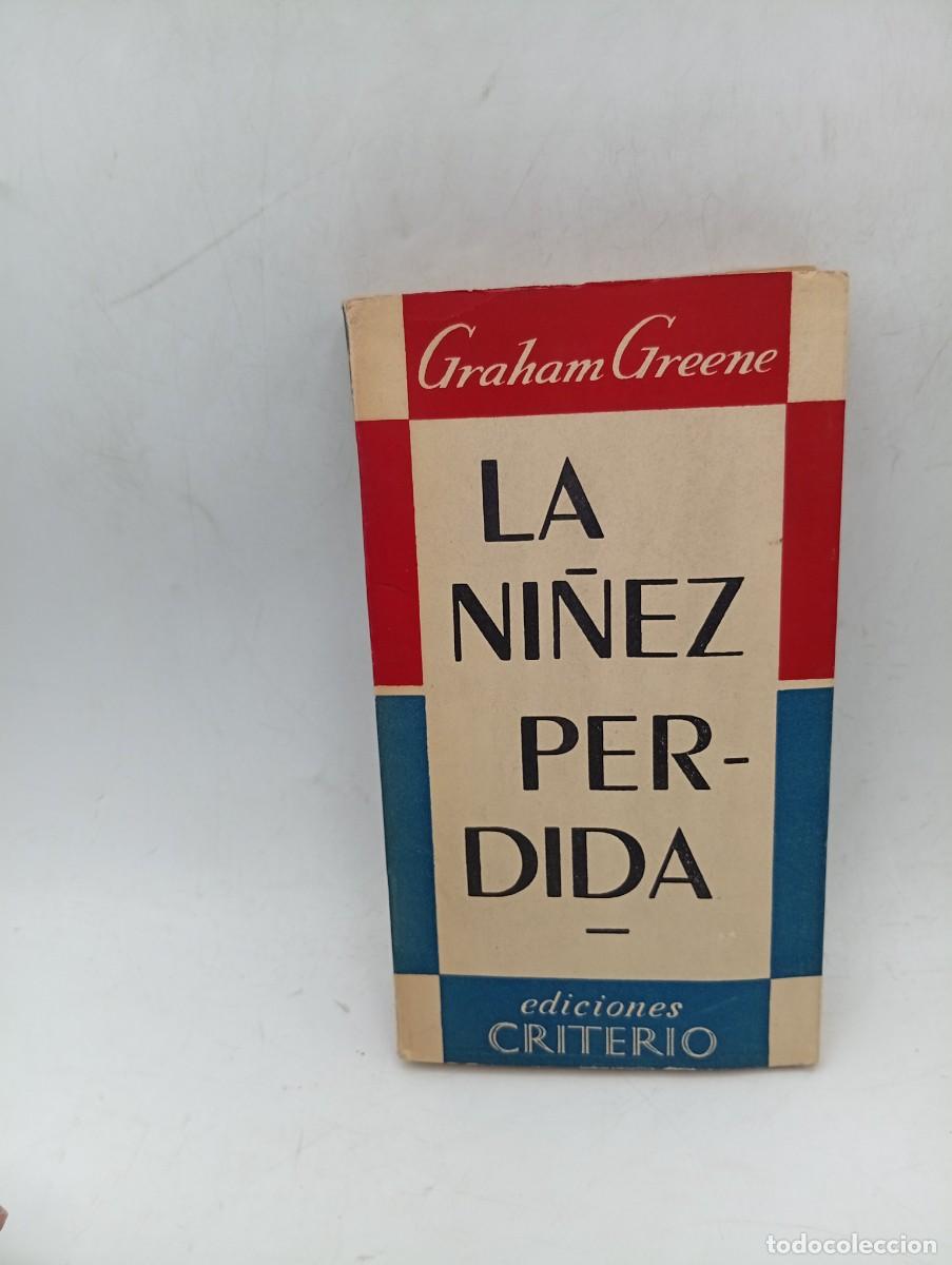 Libros de segunda mano: LA NI&Ntilde;EZ PERDIDA. GRAHAM GREENE. EDICIONES CRITERIO. 1954. PAGS : 258.