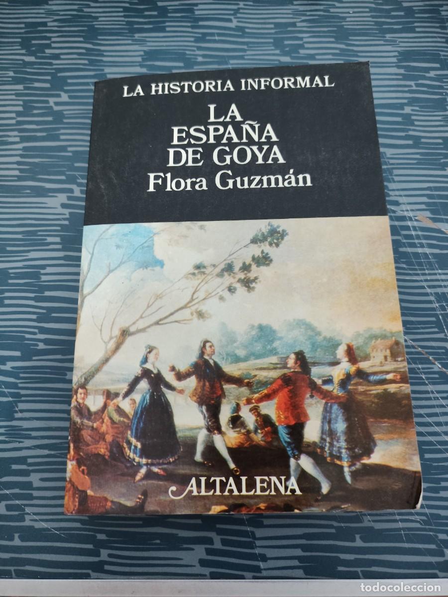 Libros de segunda mano: LA ESPA&Ntilde;A DE GOYA,FLORA GUZM&Aacute;N,ALTALENA EDITORIAL,1981,202 P&Aacute;GINAS.