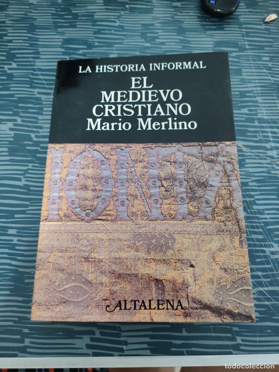Libros de segunda mano: EL MEDIEVO CRISTIANO,MARIO MERLINO, ALTALENA EDITORIAL,1978,303 P&Aacute;GINAS.