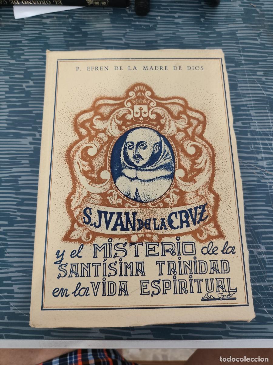 Libros de segunda mano: SAN JUAN DE LA CRUZ Y EL MISTERIO DE LA STMA.TRINIDAD EN LA VIDA ESPIRITUAL,EFREN D LA MADRE DE DIOS