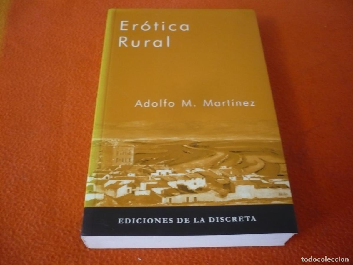 Libros de segunda mano: EROTICA RURAL ( ADOLFO M. MARTINEZ ) 2004 EDICIONES DE LA DISCRETA