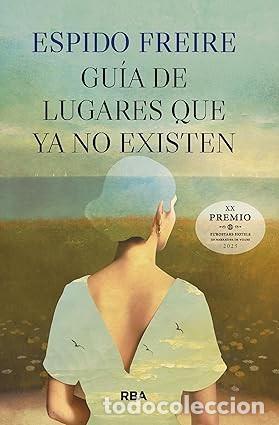 Libros de segunda mano: GU&Iacute;A DE LUGARES QUE YA NO EXISTEN Espido Freire