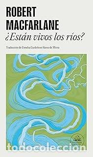 Libros de segunda mano: EST&Aacute;N VIVOS LOS RIOS? Robert MacFarlane