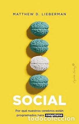 Libros de segunda mano: SOCIAL. POR QU&Eacute; NUESTROS CEREBROS EST&Aacute;N PROGRAMADOS PARA CONECTARSE Matthew D. Lieberman
