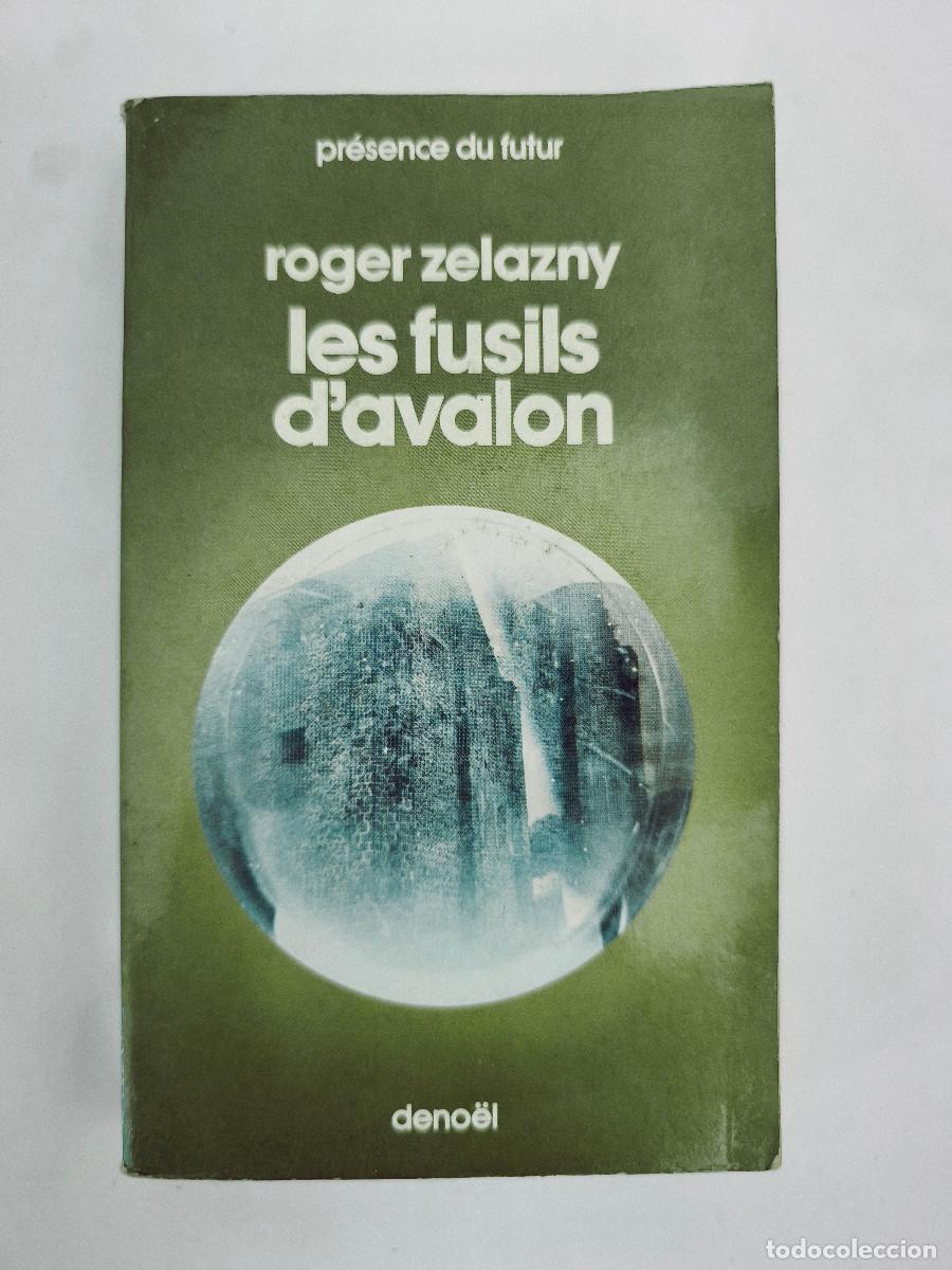 Libros de segunda mano: LES FUSILS D'AVALON - Roger Zelazny - Deno&euml;l 1976 - En franc&eacute;s