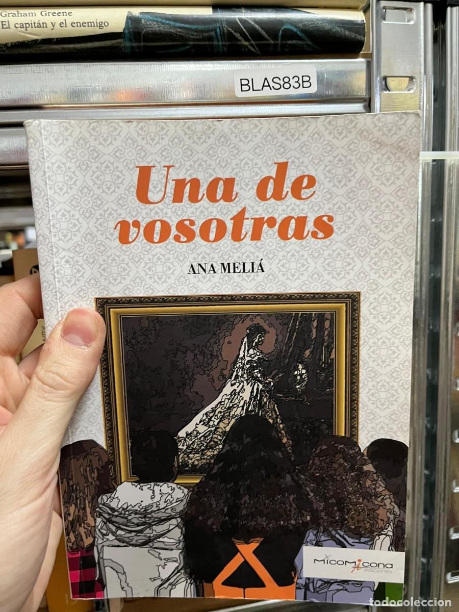 Libros de segunda mano: BLAS83B - Una de vosotras - Ana Mell&aacute; - Micomicona Ediciones - novela contempor&aacute;nea.