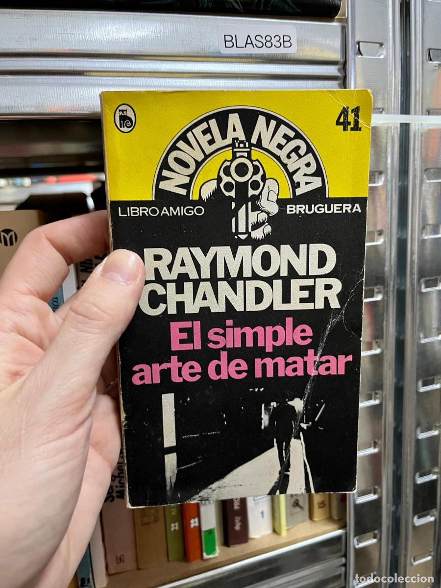 Libros de segunda mano: BLAS83B - El simple arte de matar - Raymond Chandler - Bruguera, Novela Negra - relatos polic&iacute;acos.
